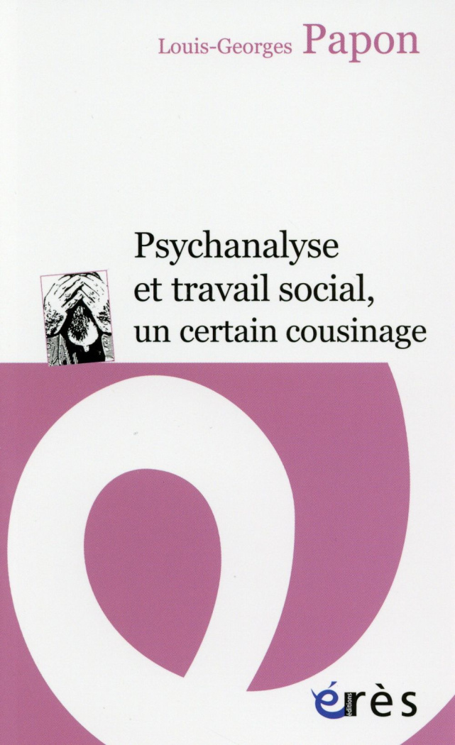 Psychanalyse et travail social, un certain cousinage