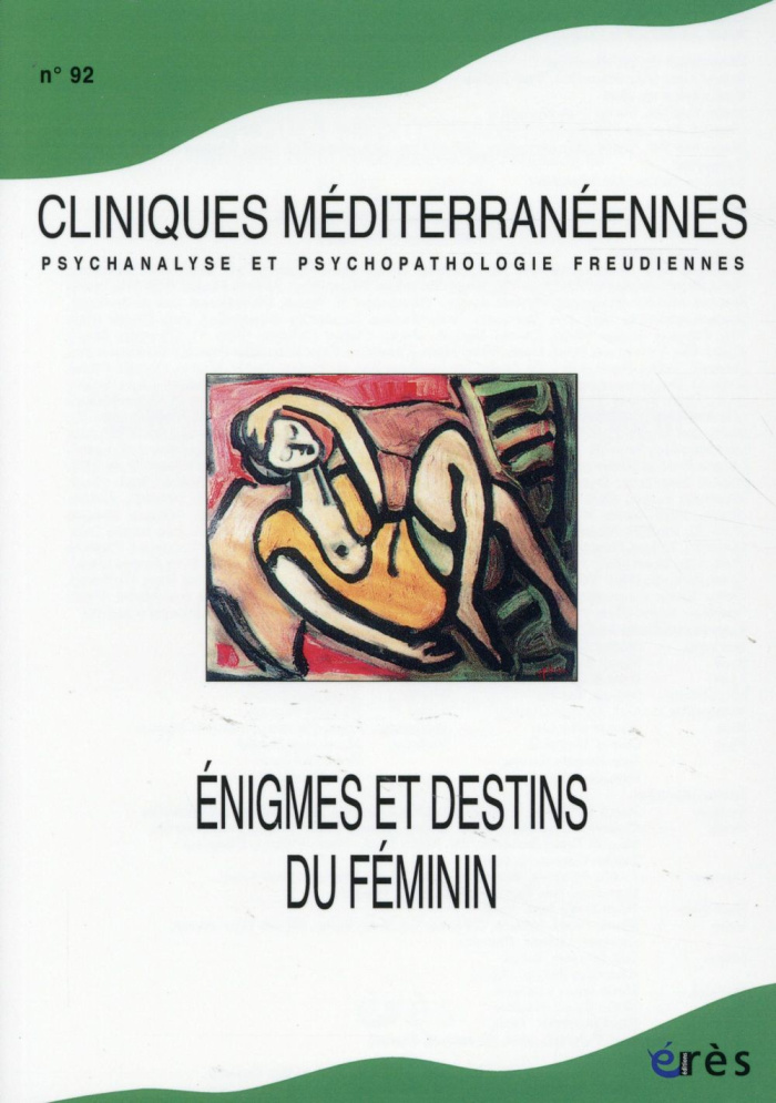 Cliniques méditerranéennes N° 92, 2015 : Enigmes et destins du féminin
