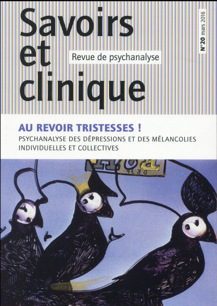 Savoirs et clinique N° 20, mars 2016 : Au revoir tristesses ! Psychanalyse des dépressions et des mé