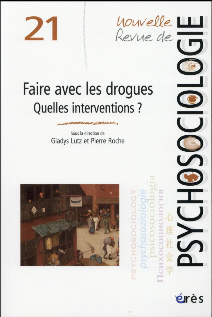 Nouvelle revue de psychosociologie N° 21, printemps 2016 : Faire avec les drogues. Quelles intervent