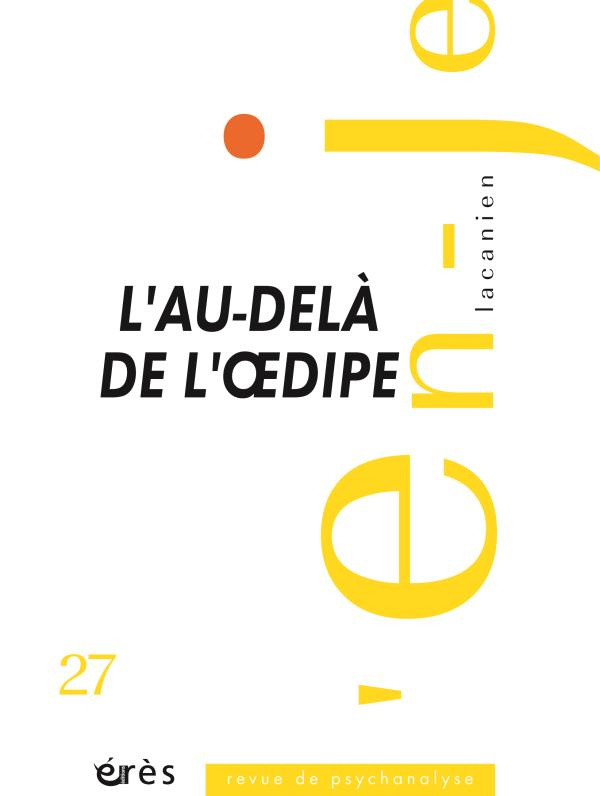 L'en-je lacanien N° 27, décembre 2016 : L'au-delà de l'Oedipe