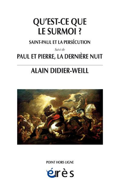 Qu'est-ce que le surmoi ? Recherche clinique et théorique suivi de Pierre et Paul, la dernière nuit