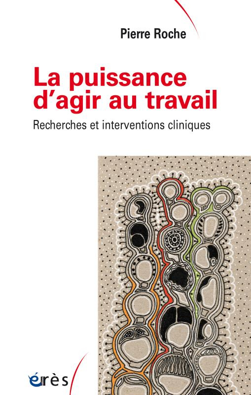 La puissance d'agir au travail / Recherches et interventions cliniques