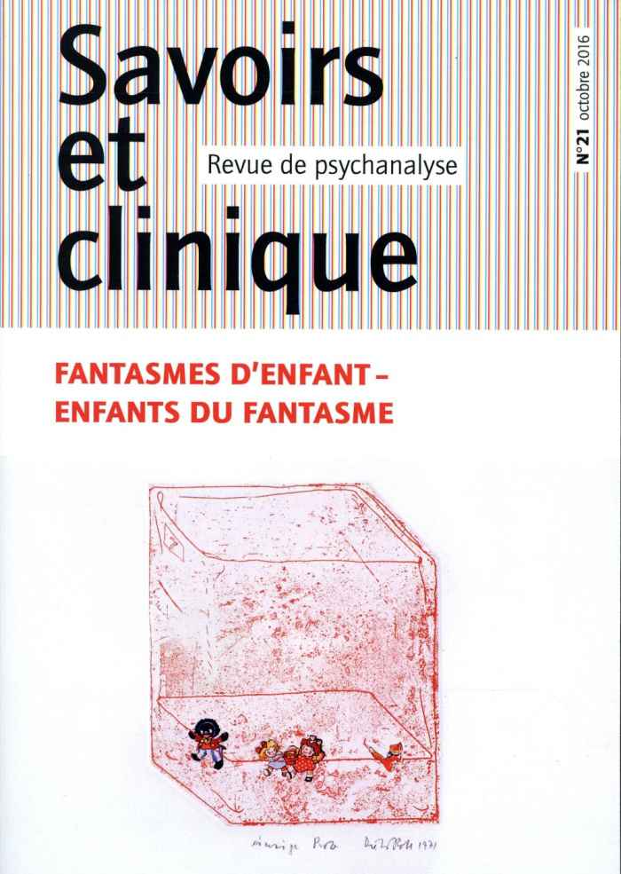 Savoirs et clinique N° 21, octobre 2016 : Fantasmes d'enfant, enfants du fantasme