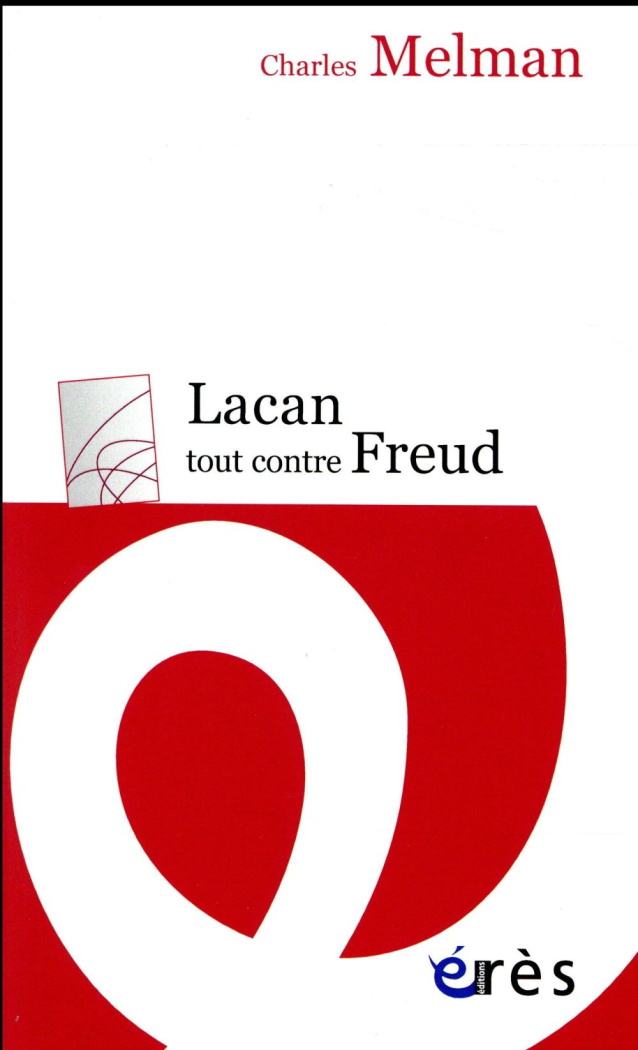 Lacan tout contre Freud