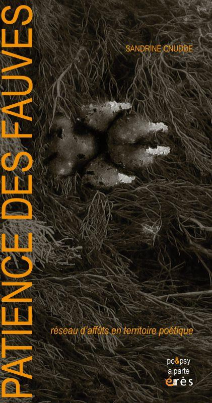 Patience des fauves. Réseau d'affûts en territoire poétique