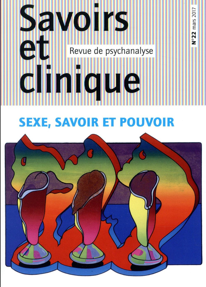 Savoirs et clinique N° 22, mars 2017 : Sexe, savoir et pouvoir