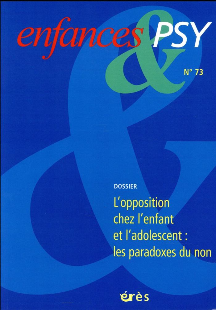 Enfances & psy N° 73/2017 : L'opposition chez l'enfant et l'adolescent