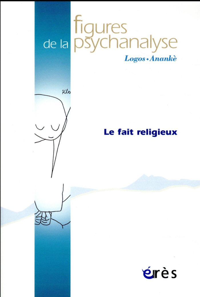 Figures de la psychanalyse N° 34 : Le fait religieux
