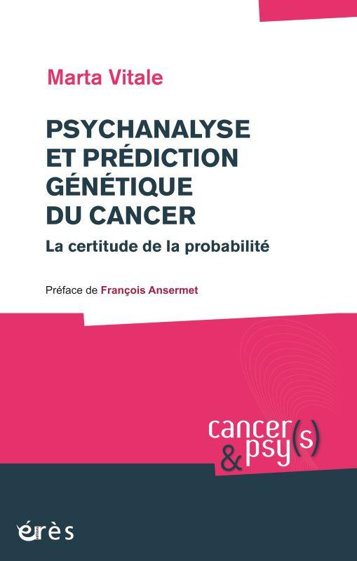 Psychanalyse et prédiction génétique du cancer. La certitude de la probabilité