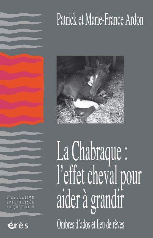 La Chabraque : l'effet cheval pour aider à grandir. Ombres d'ados et lieu de rêves