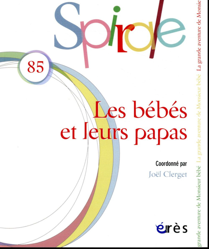 Spirale N° 85, mars 2018 : Les bébés et leurs papas