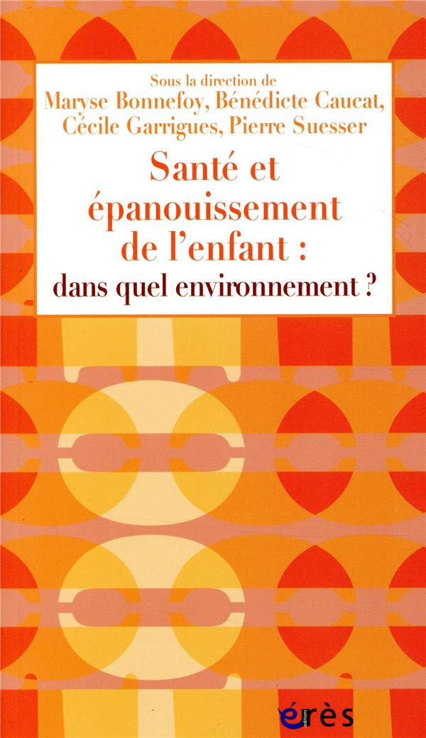 Santé et épanouissement de l'enfant : dans quel environnement ?