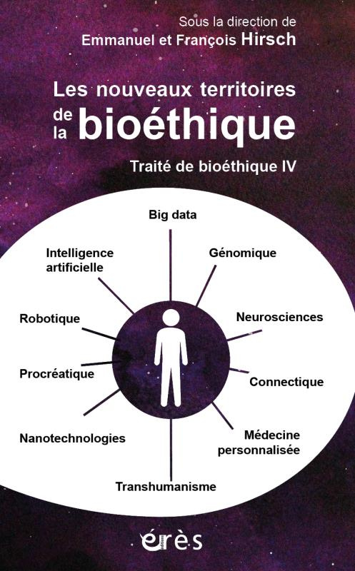 Traité de bioéthique. Tome 4, Les nouveaux territoires de la bioéthique