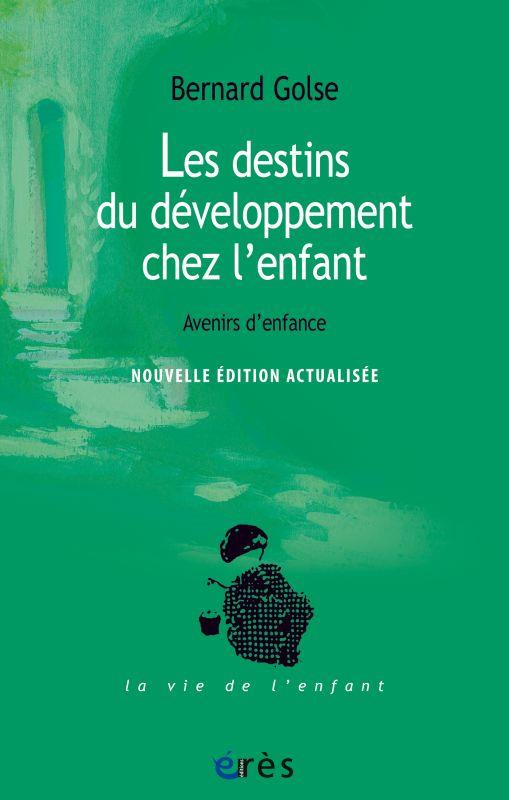 Les destins du développement de l'enfant. Avenirs d'enfance