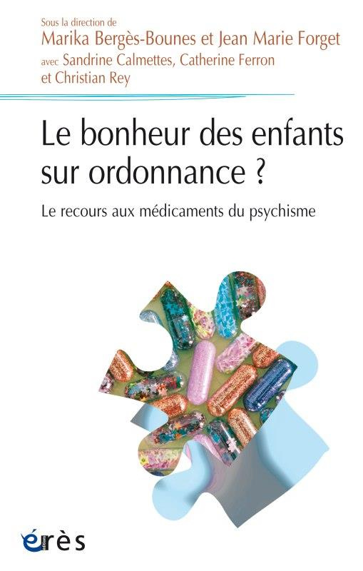 Le bonheur des enfants sur ordonnance ? Le recours aux médicaments du psychisme