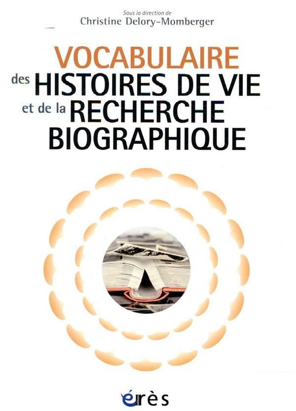 Vocabulaire des histoires de vie et de la recherche biographique