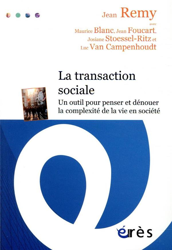 La transaction sociale. Un outil pour penser et dénouer la complexité de la vie en société