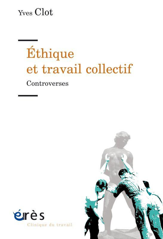 Ethique et travail collectif. Controverses
