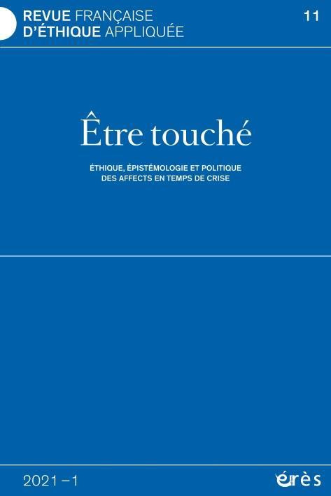 Revue française d'éthique appliquée N° 11/2021-1 : Etre touché. Ethique, épistémologie et politique