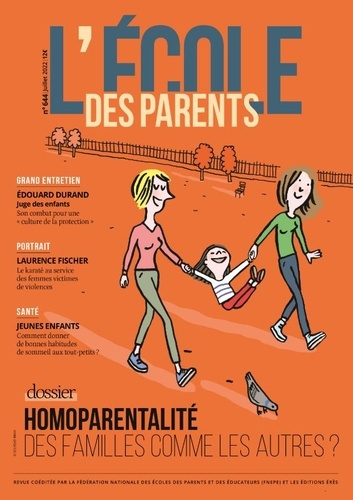 L'école des parents N° 644, juillet 2022 : Familles homoparentales. Des familles comme les autres ?