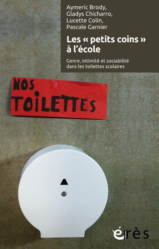 Les "petits coins" à l'école. Genre, intimité et sociabilité dans les toilettes scolaires