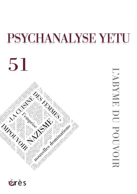 Psychanalyse YETU N° 51, mars 2023 : L'abyme du pouvoir