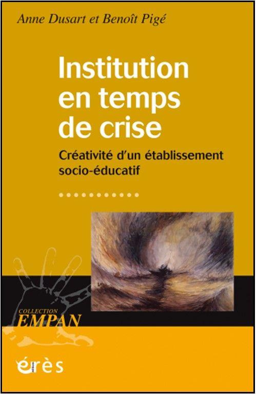 Institution en temps de crise. Créativité d’un établissement socio-éducatif