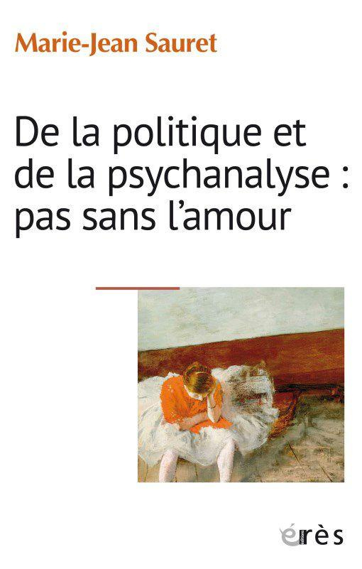 De la politique et de la psychanalyse : pas sans l’amour. Tous les symptômes ne se valent pas