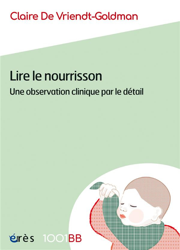 Lire le nourrisson. Une observation clinique par le détail