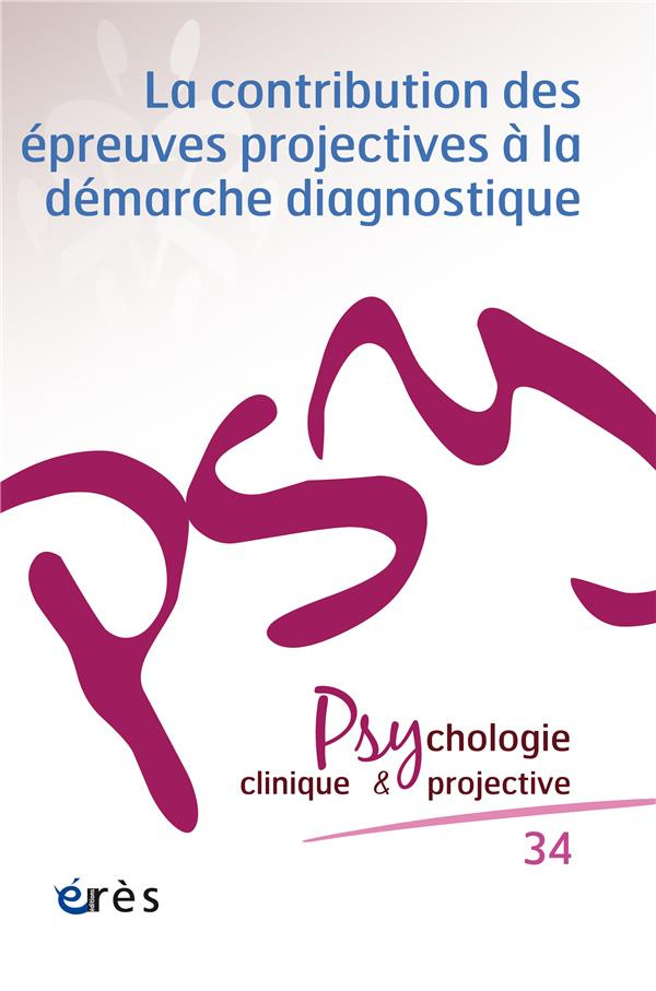 Psychologie clinique et projective N° 34-2023/2 : La contribution des épreuves projectives à la déma