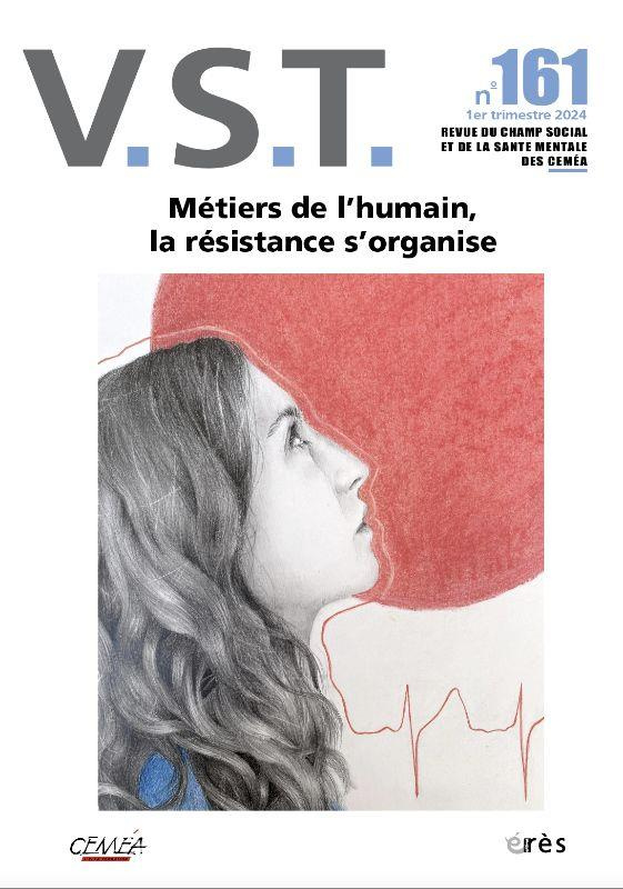 VST N° 161, 1er trimestre 2024 : Métiers de l'humain, la résistance s'organise