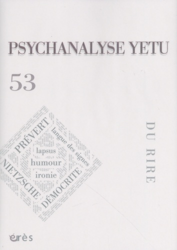 Psychanalyse YETU N° 53, mars 2024 : Du rire