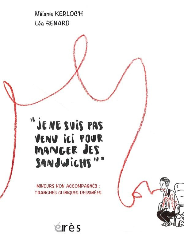 Je ne suis pas venu ici pour manger des sandwichs. Mineurs non accompagnés : cas cliniques dessiné