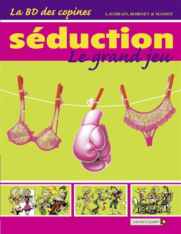 La BD des copines Tome 1 : Séduction, le grand jeu