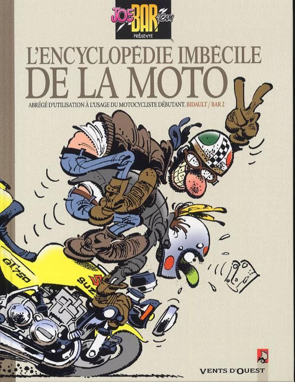 Joe Bar Team présente : L'encyclopédie imbécile de la moto