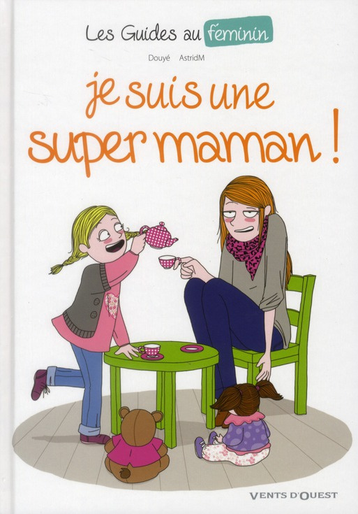 Je suis une super maman !