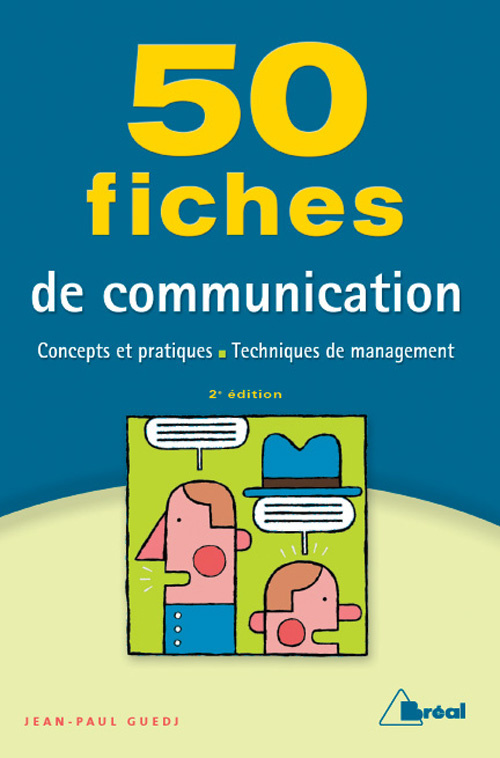 50 fiches de communication. Concepts et pratiques, Techniques de management, 2e édition