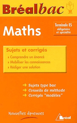Une année de Mathématiques Tle ES. Sujets et corrigés