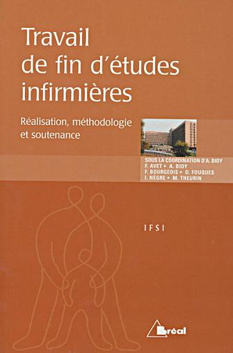 Travail de fin d'études infirmières. Réalisation, méthodologie et soutenance