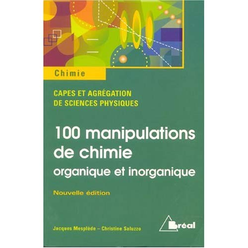 100 manipulations de chimie. Organique et inorganique