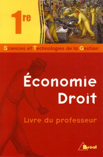 Economie Droit 1e STG. Livre du professeur