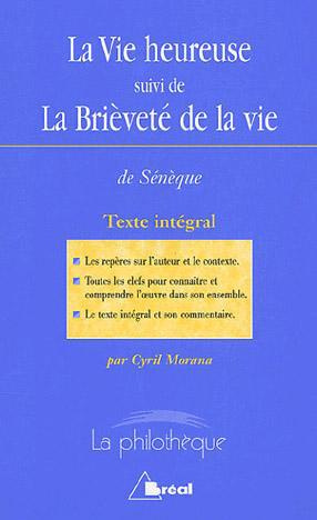 La Vie heureuse suivi de La Brièveté de la vie. Texte intégral
