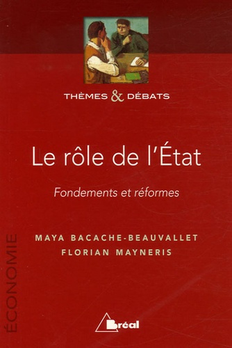 Le rôle de l'Etat. Fondements et réformes