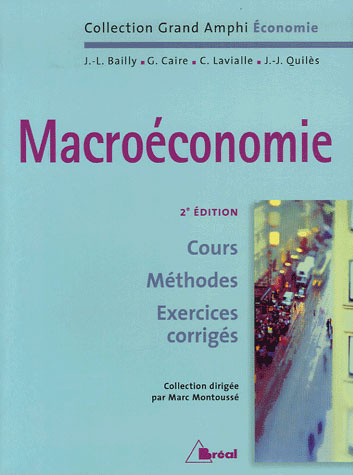 Macroéconomie. Cours, Méthodes, Exercices corrigés, 2e édition