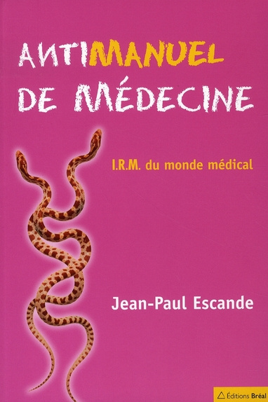 Antimanuel de médecine. IRM du monde médical