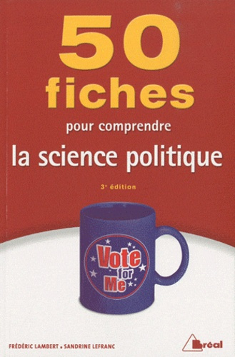 50 fiches pour comprendre la science politique. 3e édition