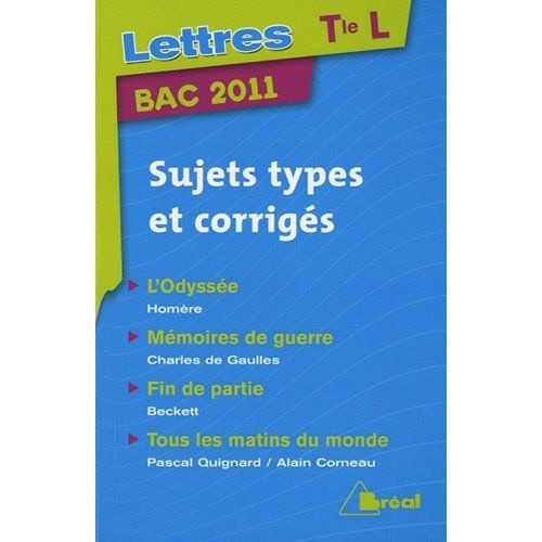Lettres Terminales L . Sujets types et corrigés, Edition 2011