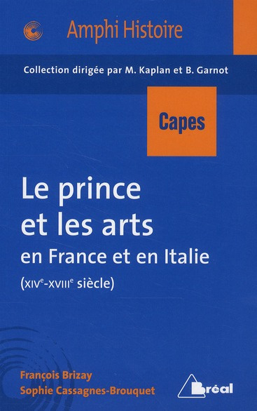 Le prince et les arts en France et en Italie (XIVe-XVIIIe siècle)