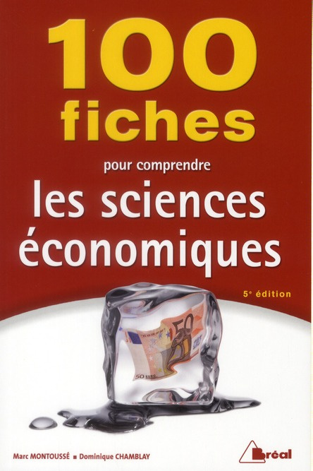 100 fiches pour comprendre les sciences écomomiques. 5e édition